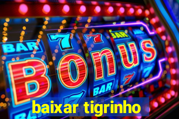 baixar tigrinho